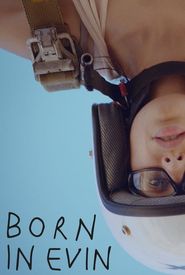 Born in Evin