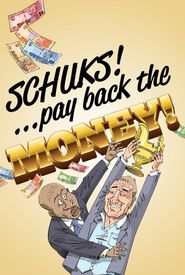 Schuks! Pay Back the Money!