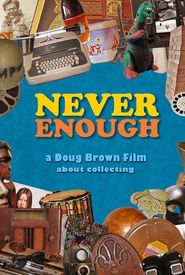 Never Enough