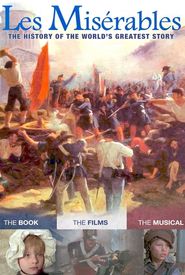 Les Misérables: The History of the World's Greatest Story
