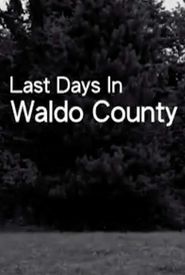 Last Days In Waldo County