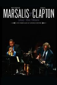 Wynton Marsalis and Eric Clapton Play the Blues: Live from Jazz at Lincoln Center