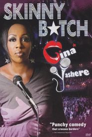 Gina Yashere: Skinny B*tch