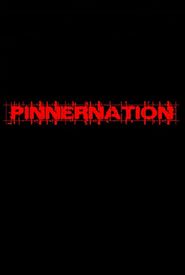 Pinnernation the Movie