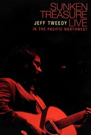Jeff Tweedy: Sunken Treasure Live - In the Pacific Northwest