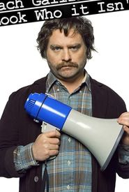 Zach Galifianakis: Look Who It Isn't