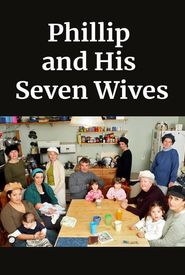 Philip and His Seven Wives