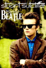 Stuart Sutcliffe: The Lost Beatle