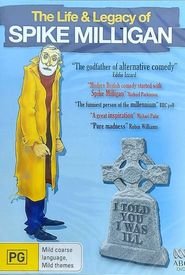 I Told You I Was Ill: The Life and Legacy of Spike Milligan