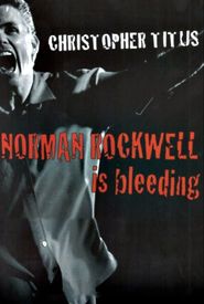 Christopher Titus: Norman Rockwell Is Bleeding