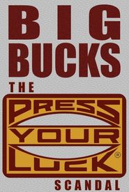 Big Bucks: The Press Your Luck Scandal