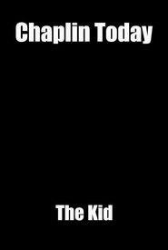 Chaplin Today: The Kid