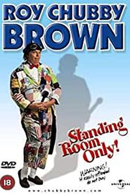 Roy Chubby Brown: Standing Room Only