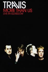 Travis: More Than US - Live in Glasgow