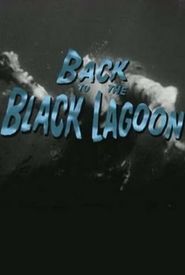 Back to the Black Lagoon: A Creature Chronicle