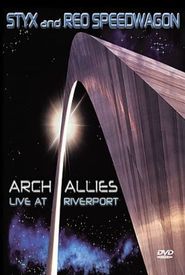 Styx and Reo Speedwagon: Arch Allies - Live at Riverport