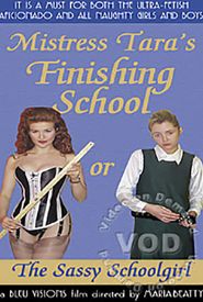 Mistress Tara's Finishing School, or, the Sassy Schoolgirl