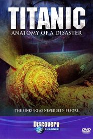 Titanic: Anatomy of a Disaster