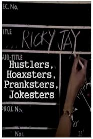 Hustlers, Hoaxsters, Pranksters, Jokesters and Ricky Jay