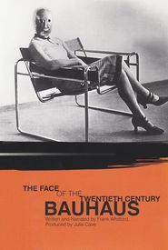 Bauhaus: The Face of the 20th Century