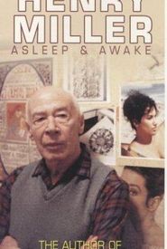 Henry Miller Asleep & Awake