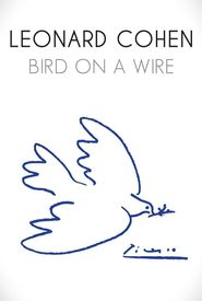 Leonard Cohen: Bird on a Wire