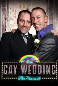 Our Gay Wedding: The Musical