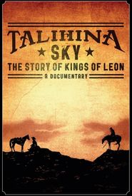 Talihina Sky: The Story of Kings of Leon