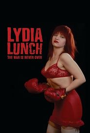 Lydia Lunch: The War Is Never Over
