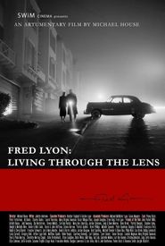 Fred Lyon: Living Through the Lens