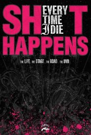 Every Time I Die: Sh*t Happens