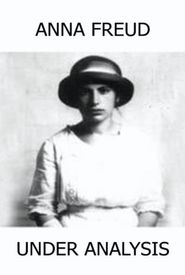 Anna Freud: Under Analysis