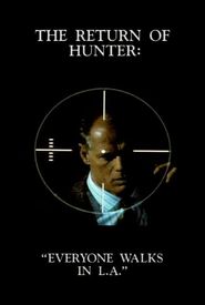 The Return of Hunter: Everyone Walks in L.A.