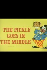 The Pickle Goes in the Middle