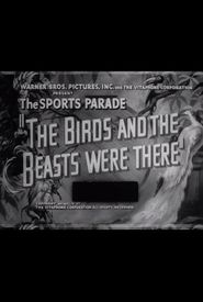 The Birds and the Beasts Were There