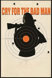 Cry for the Bad Man