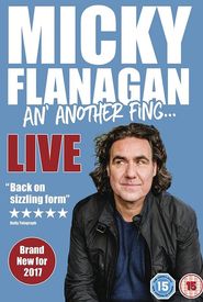Micky Flanagan: An' Another Fing - Live