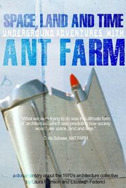 Space, Land and Time: Underground Adventures with Ant Farm
