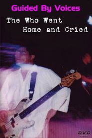 Guided by Voices: The Who Went Home and Cried