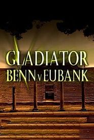 Gladiator: Benn V Eubank
