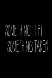 Something Left, Something Taken