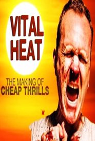 Vital Heat: The Making of 'Cheap Thrills'