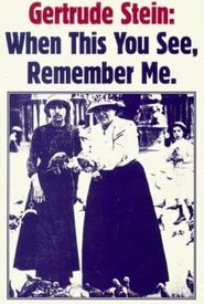 Gertrude Stein: When This You See, Remember Me