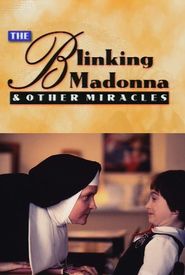 The Blinking Madonna and Other Miracles