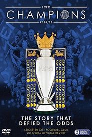 Leicester City Football Club: Premier League Champions - 2015/16 Official Season Review