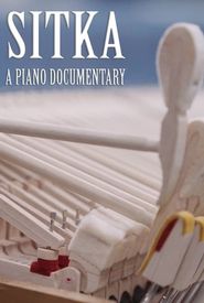 Sitka: A Piano Documentary
