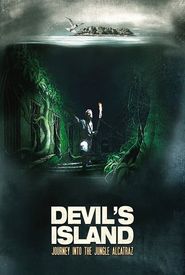 Devil's Island: Journey Into Jungle Alcatraz