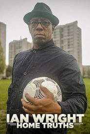 Ian Wright: Home Truths