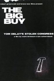 The Big Buy: Tom DeLay's Stolen Congress