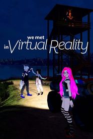 We Met in Virtual Reality
